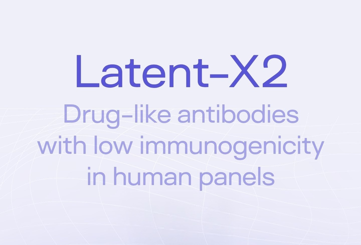 Latent-X2 claims zero-shot antibody design. Does it work?